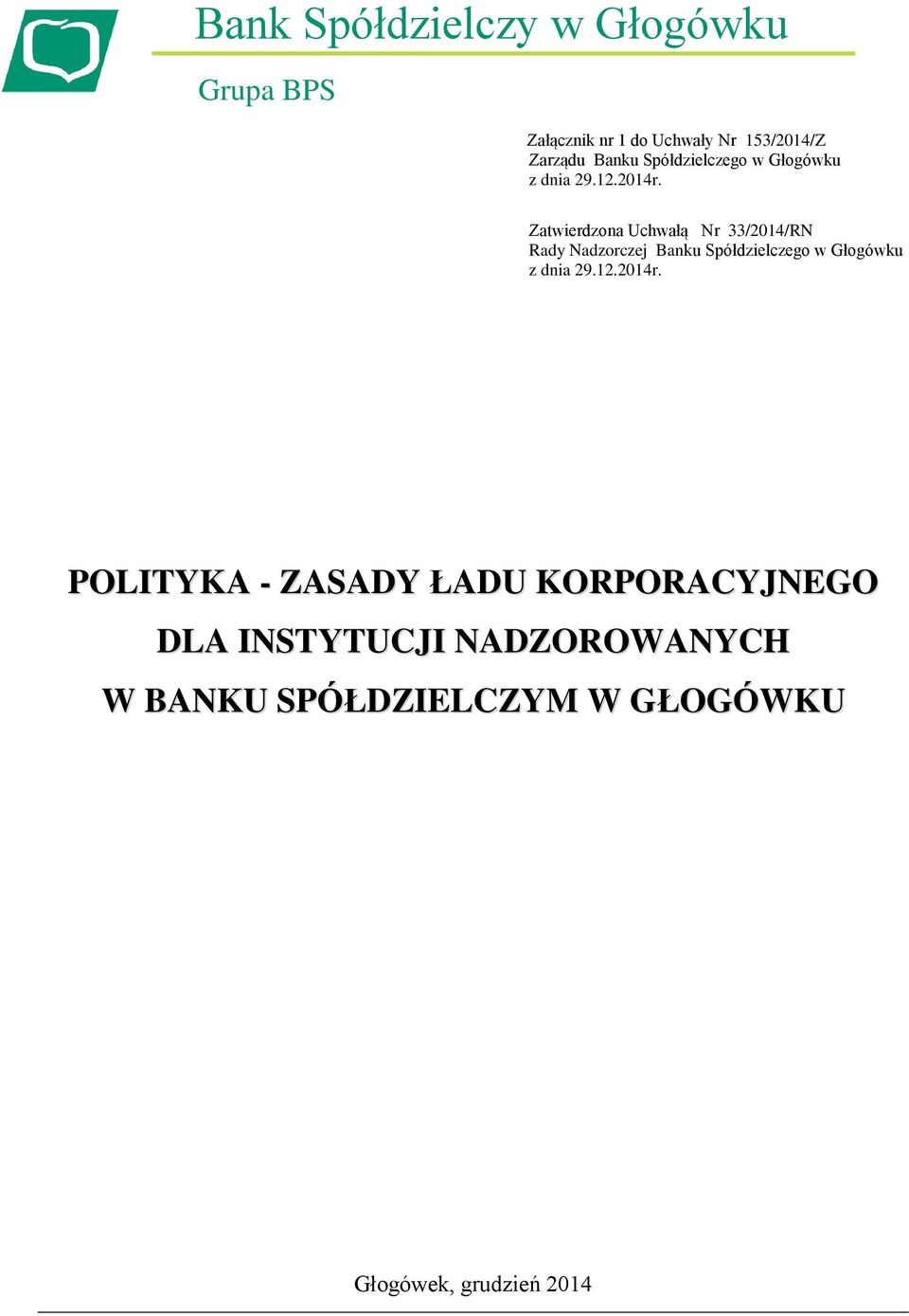 Zatwierdzona Uchwałą Nr 33/2014/RN Rady Nadzorczej  POLITYKA - ZASADY ŁADU KORPORACYJNEGO