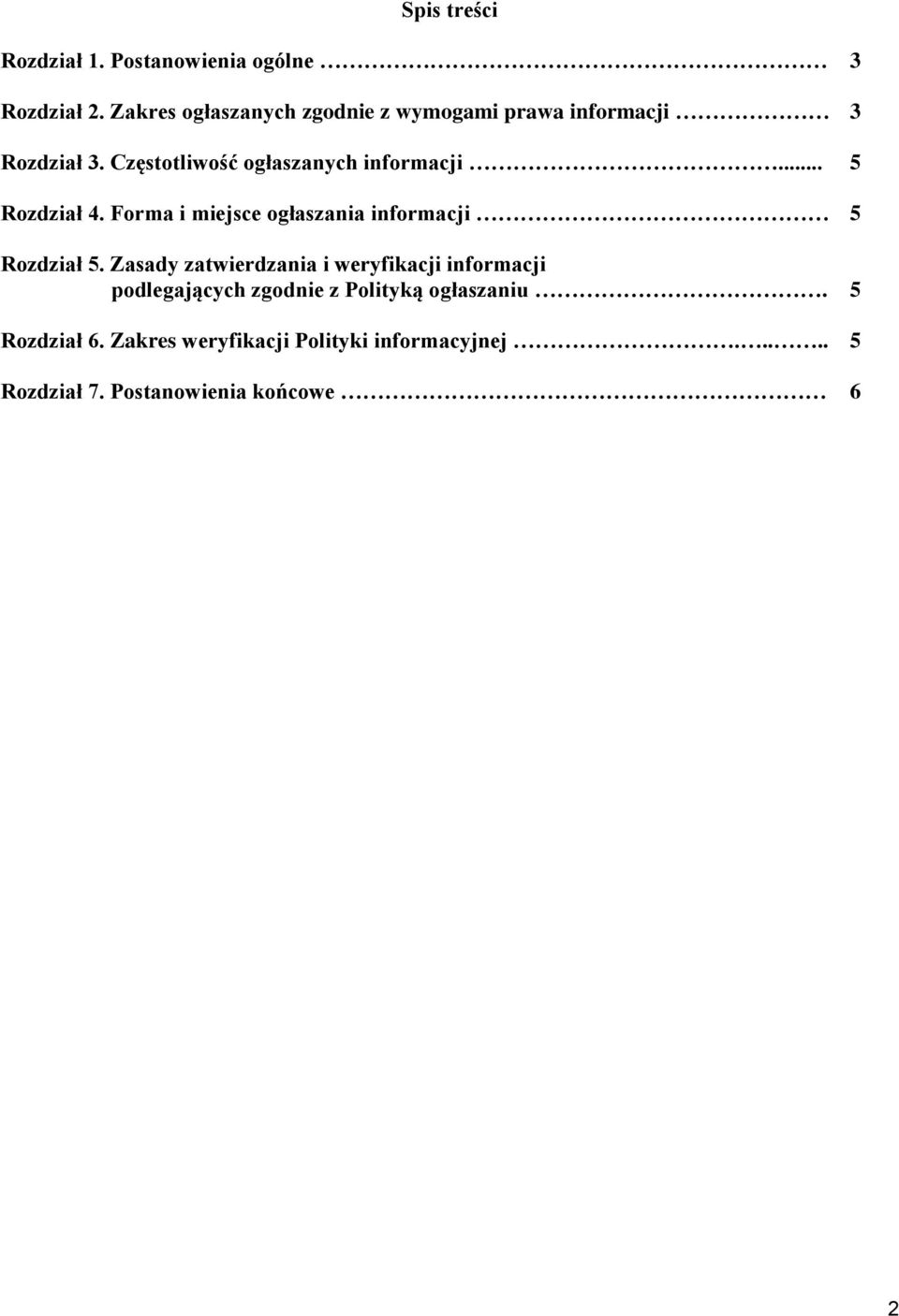 .. 5 Rozdział 4. Forma i miejsce ogłaszania informacji 5 Rozdział 5.