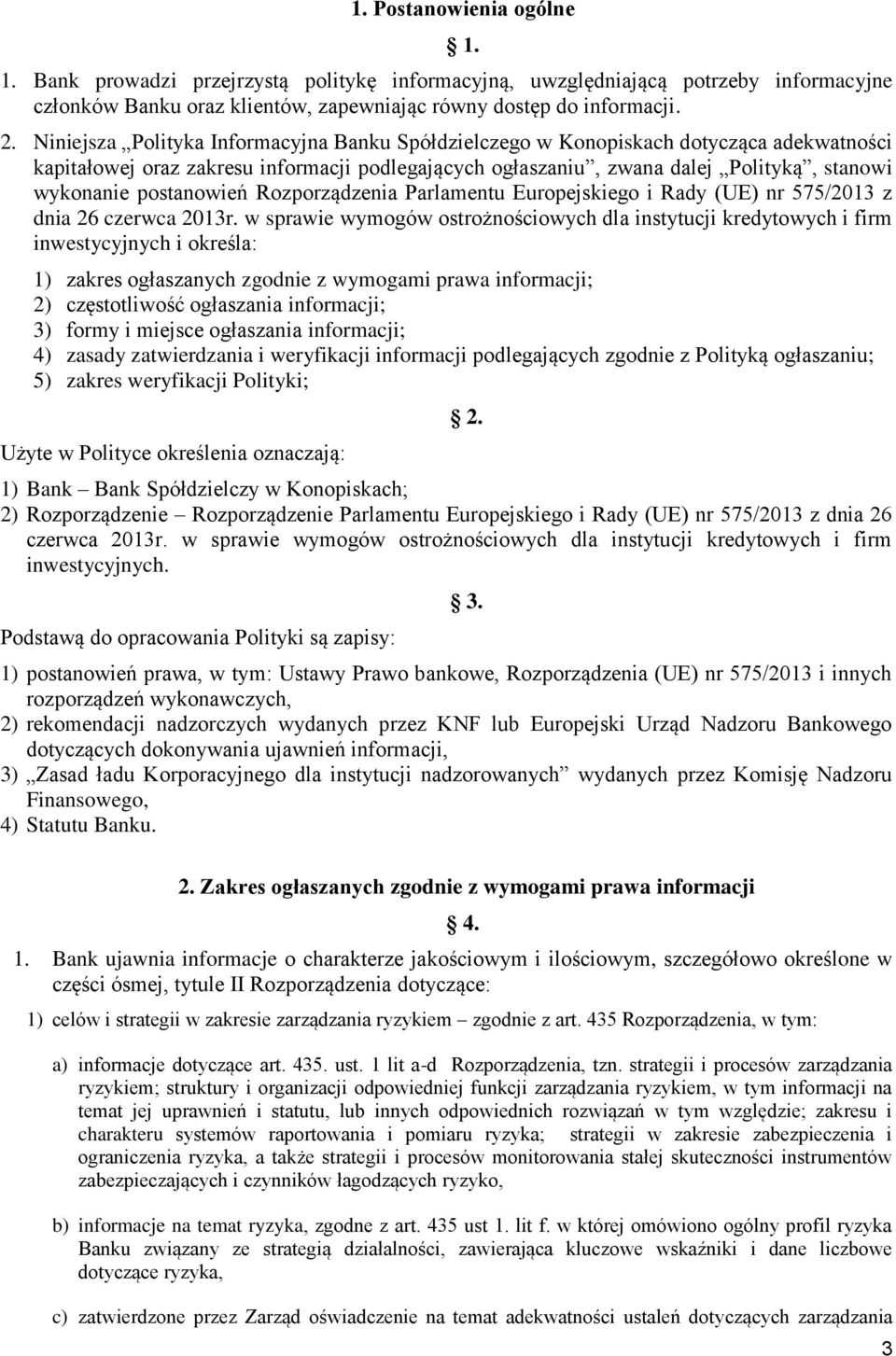 postanowień Rozporządzenia Parlamentu Europejskiego i Rady (UE) nr 575/2013 z dnia 26 czerwca 2013r.