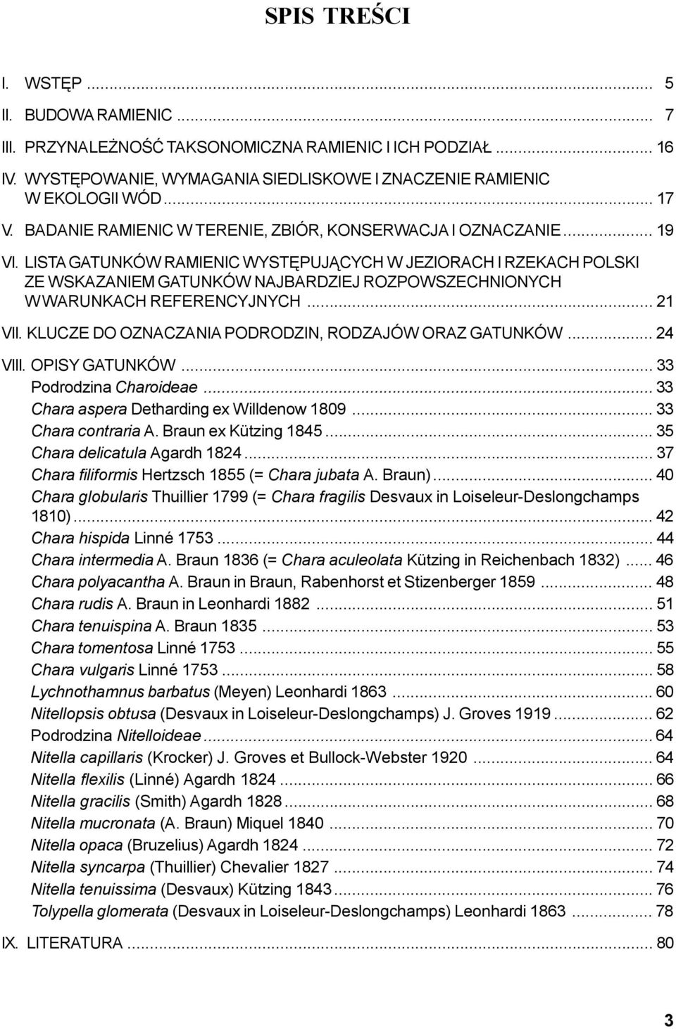 LISTA GATUNKÓW RAMIENIC WYSTÊPUJ CYCH W JEZIORACH I RZEKACH POLSKI ZE WSKAZANIEM GATUNKÓW NAJBARDZIEJ ROZPOWSZECHNIONYCH W WARUNKACH REFERENCYJNYCH... 21 VII.