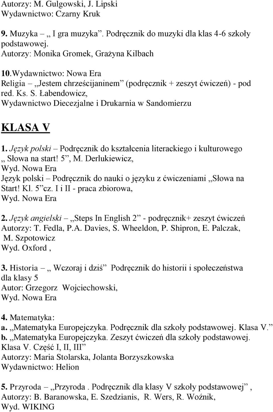 Język polski Podręcznik do kształcenia literackiego i kulturowego Słowa na start! 5, M. Derlukiewicz, Język polski Podręcznik do nauki o języku z ćwiczeniami Słowa na Start! Kl. 5 cz.