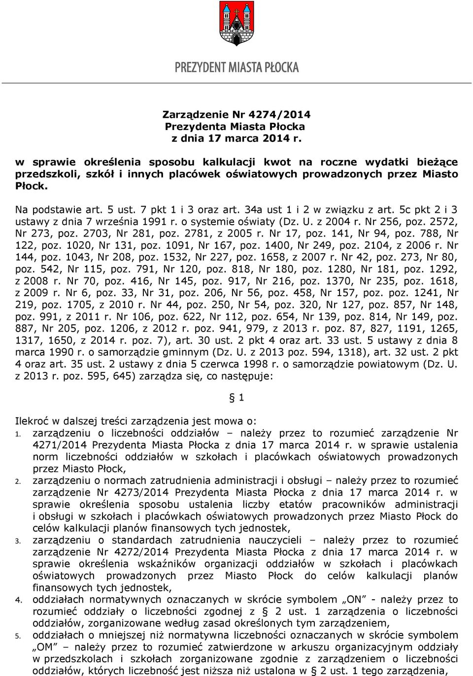 34a ust 1 i 2 w związku z art. 5c pkt 2 i 3 ustawy z dnia 7 września 1991 r. o systemie oświaty (Dz. U. z 2004 r. Nr 256, poz. 2572, Nr 273, poz. 2703, Nr 281, poz. 2781, z 2005 r. Nr 17, poz.