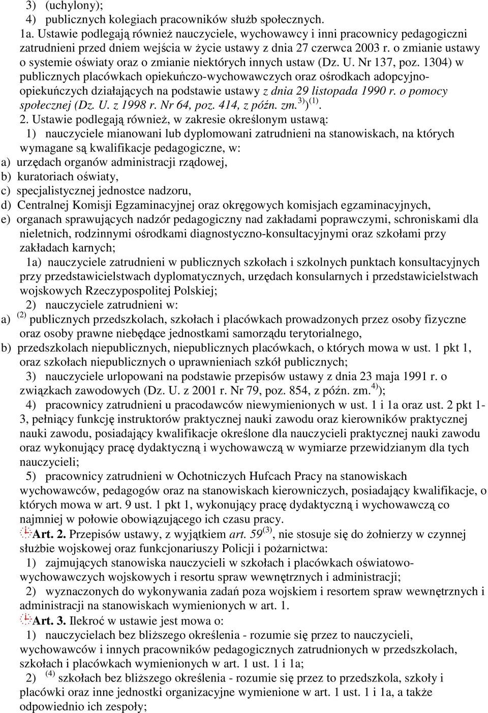 o zmianie ustawy o systemie oświaty oraz o zmianie niektórych innych ustaw (Dz. U. Nr 137, poz.