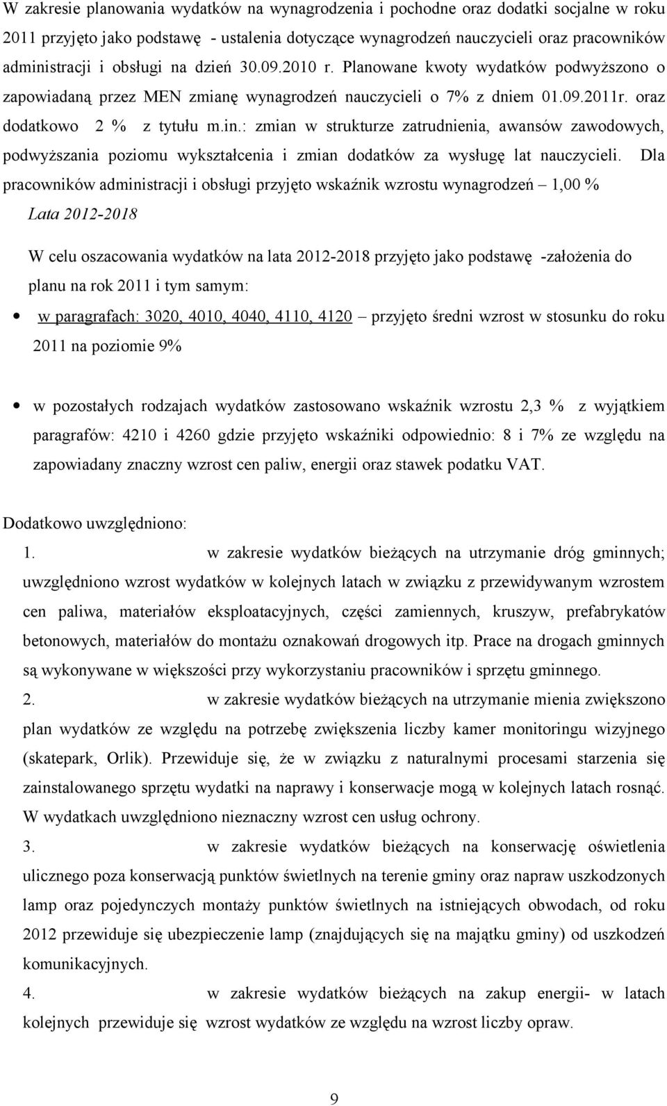 : zmian w strukturze zatrudnienia, awansów zawodowych, podwyższania poziomu wykształcenia i zmian dodatków za wysługę lat nauczycieli.