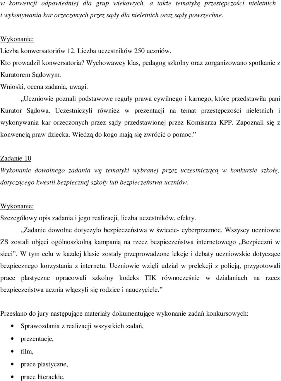 Uczniowie poznali podstawowe reguły prawa cywilnego i karnego, które przedstawiła pani Kurator Sądowa.