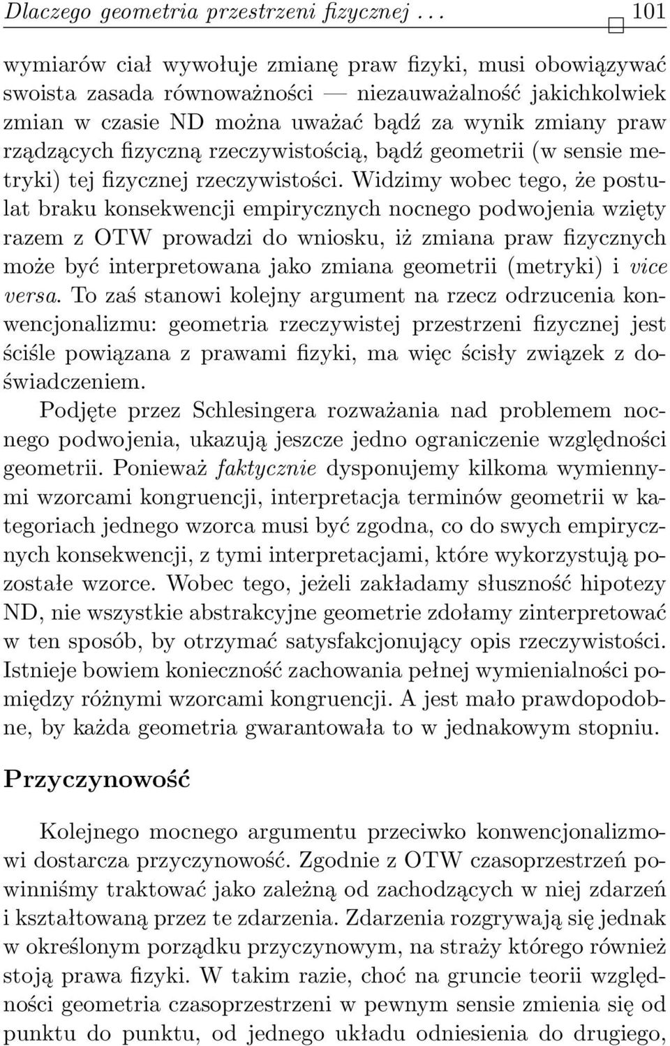 fizyczną rzeczywistością, bądź geometrii (w sensie metryki) tej fizycznej rzeczywistości.