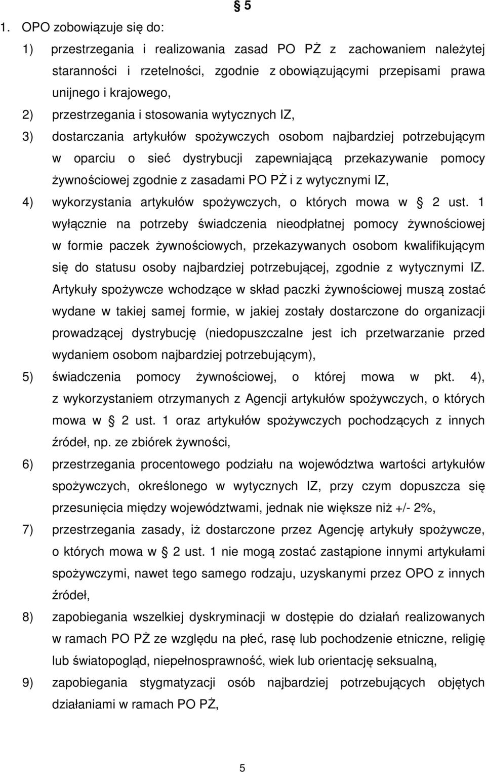 zasadami PO PŻ i z wytycznymi IZ, 4) wykorzystania artykułów spożywczych, o których mowa w 2 ust.