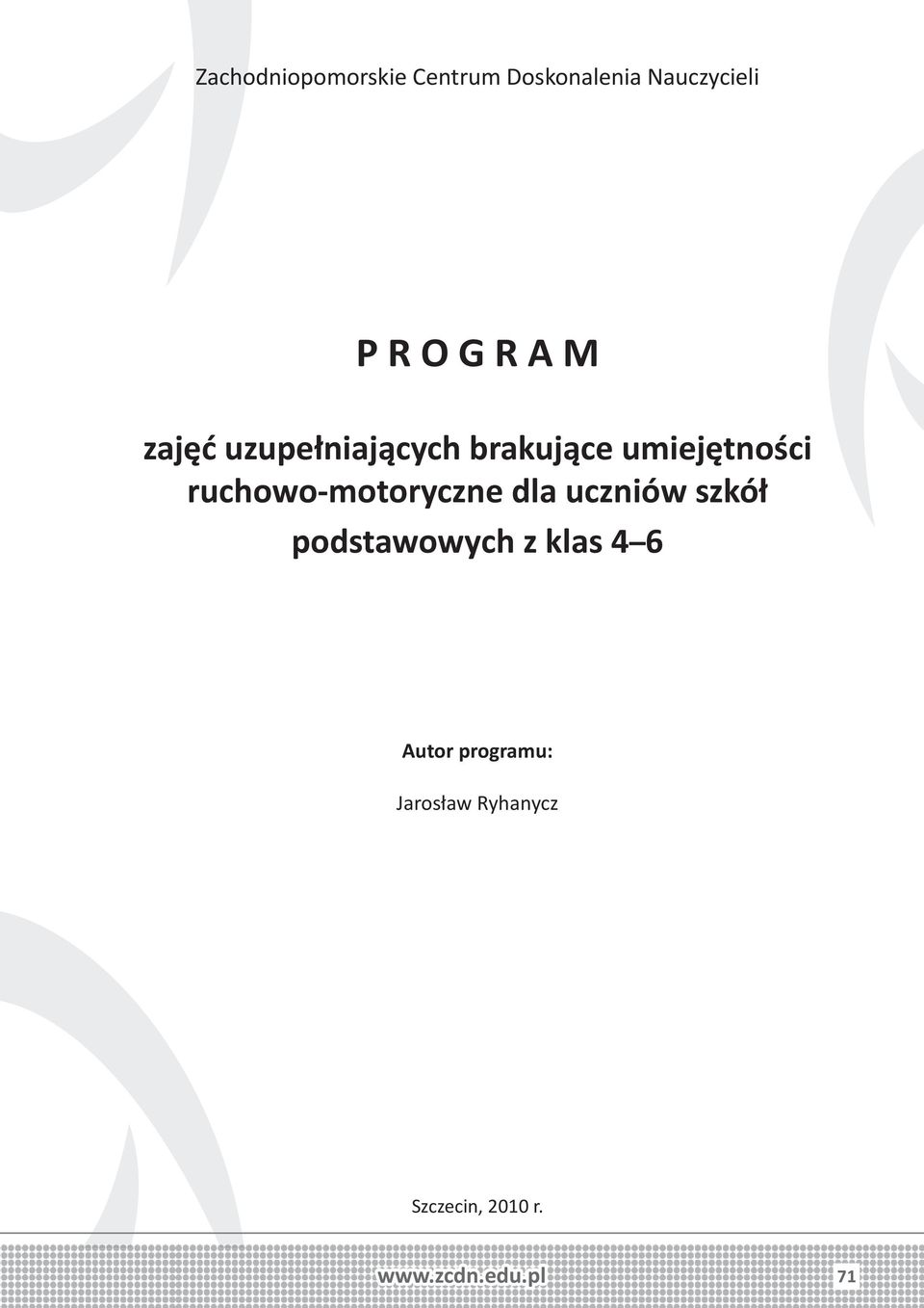 ruchowo-motoryczne dla uczniów szkół podstawowych z klas 4 6