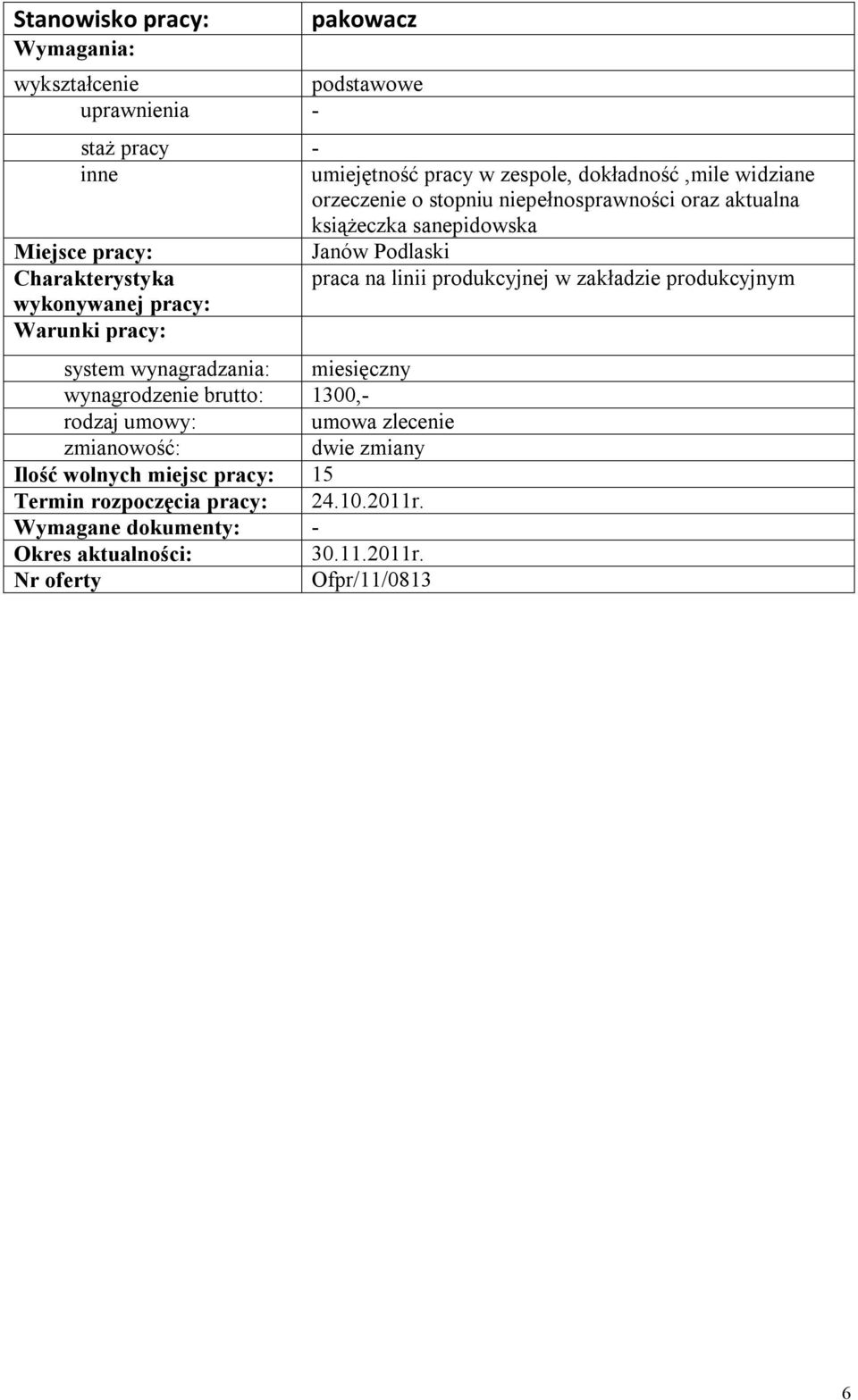 linii produkcyjnej w zakładzie produkcyjnym wynagrodzenie brutto: 1300,- umowa zlecenie