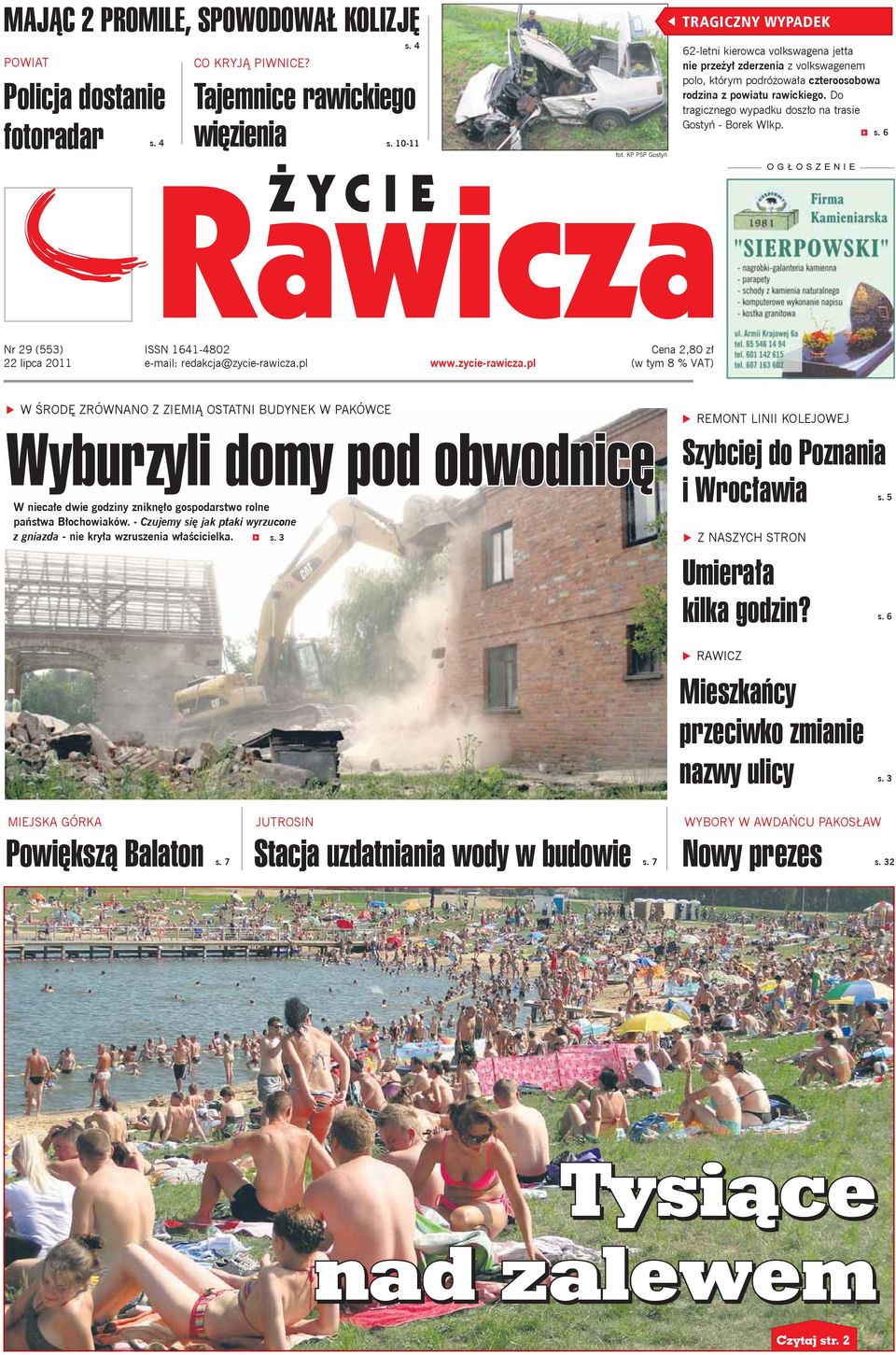 Do tragicznego wypadku dosz o na trasie Gosty - Borek Wlkp. s. 6 OG OSZENIE Nr 29 (553) ISSN 1641-4802 22 lipca 2011 e-mail: redakcja@zycie-rawicza.