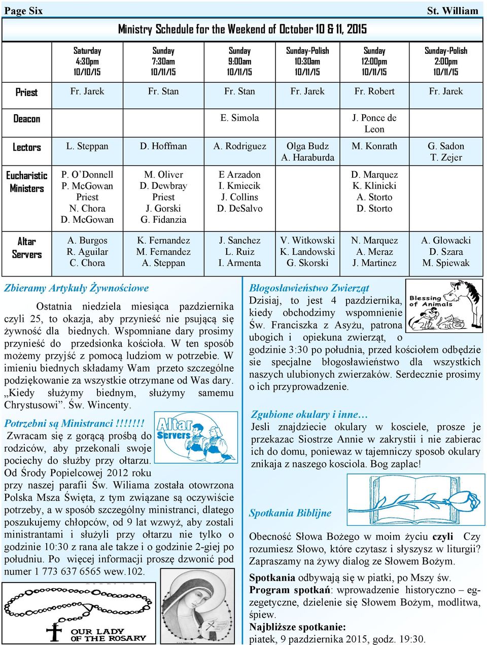 Simola J. Ponce de Leon Lectors L. Steppan D. Hoffman A. Rodriguez Olga Budz A. Haraburda Eucharistic Ministers P. O Donnell P. McGowan Priest N. Chora D. McGowan M. Oliver D. Dewbray Priest J.