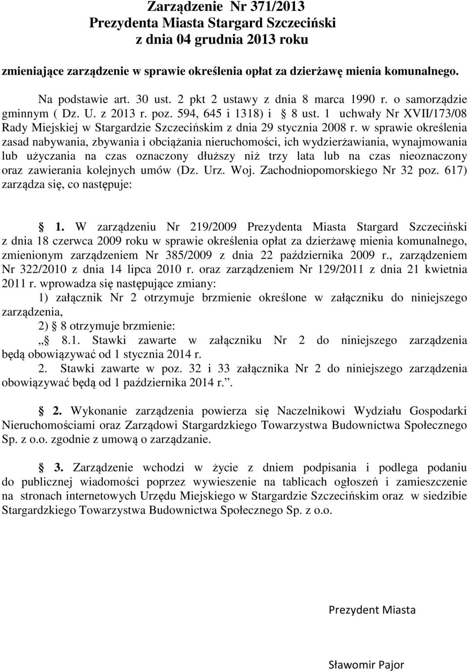 1 uchwały Nr XVII/173/08 Rady Miejskiej w Stargardzie Szczecińskim z dnia 29 stycznia 2008 r.