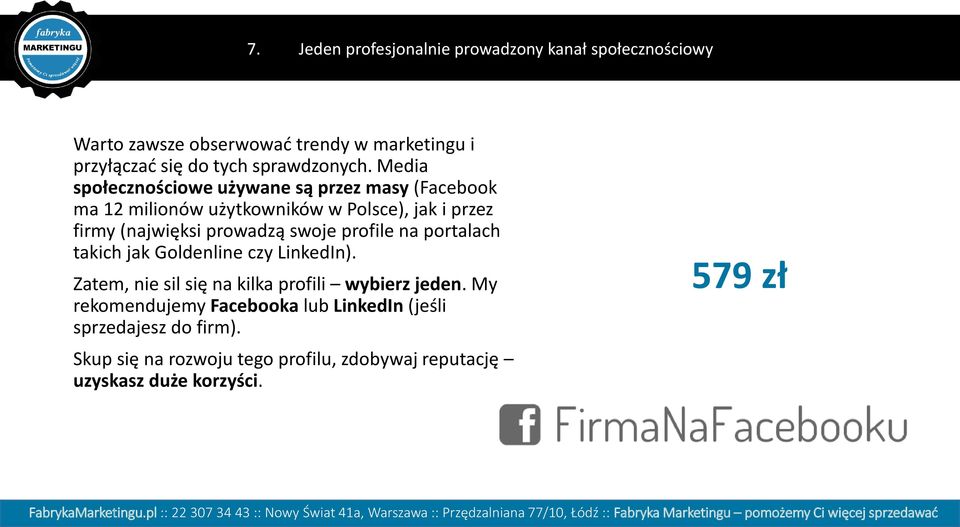Media społecznościowe używane są przez masy (Facebook ma 12 milionów użytkowników w Polsce), jak i przez firmy (najwięksi prowadzą