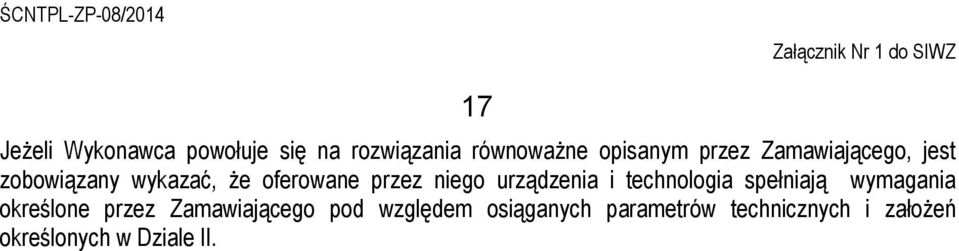 urządzenia i technologia spełniają wymagania określone przez Zamawiającego