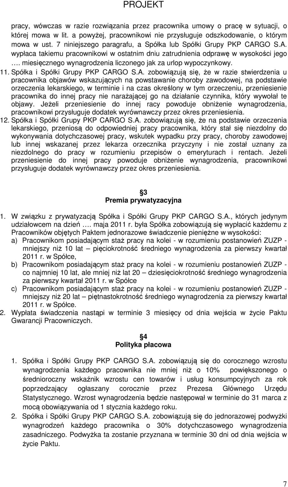 miesięcznego wynagrodzenia liczonego jak za urlop wypoczynkowy. 11. Spółka i Spółki Grupy PKP CAR