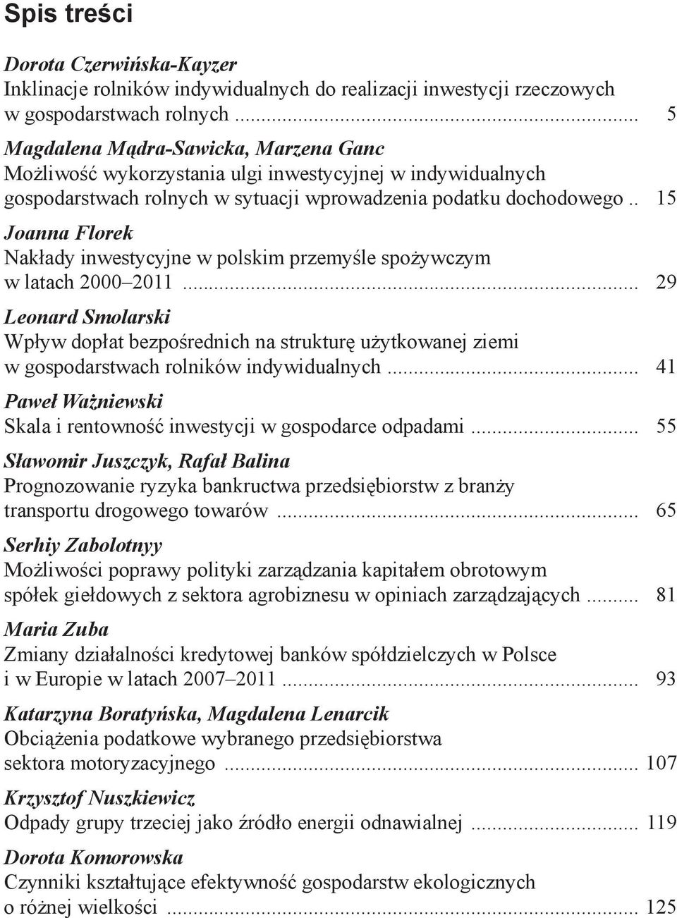 . 15 Joanna Florek Nakłady inwestycyjne w polskim przemyśle spożywczym w latach 2000 2011.