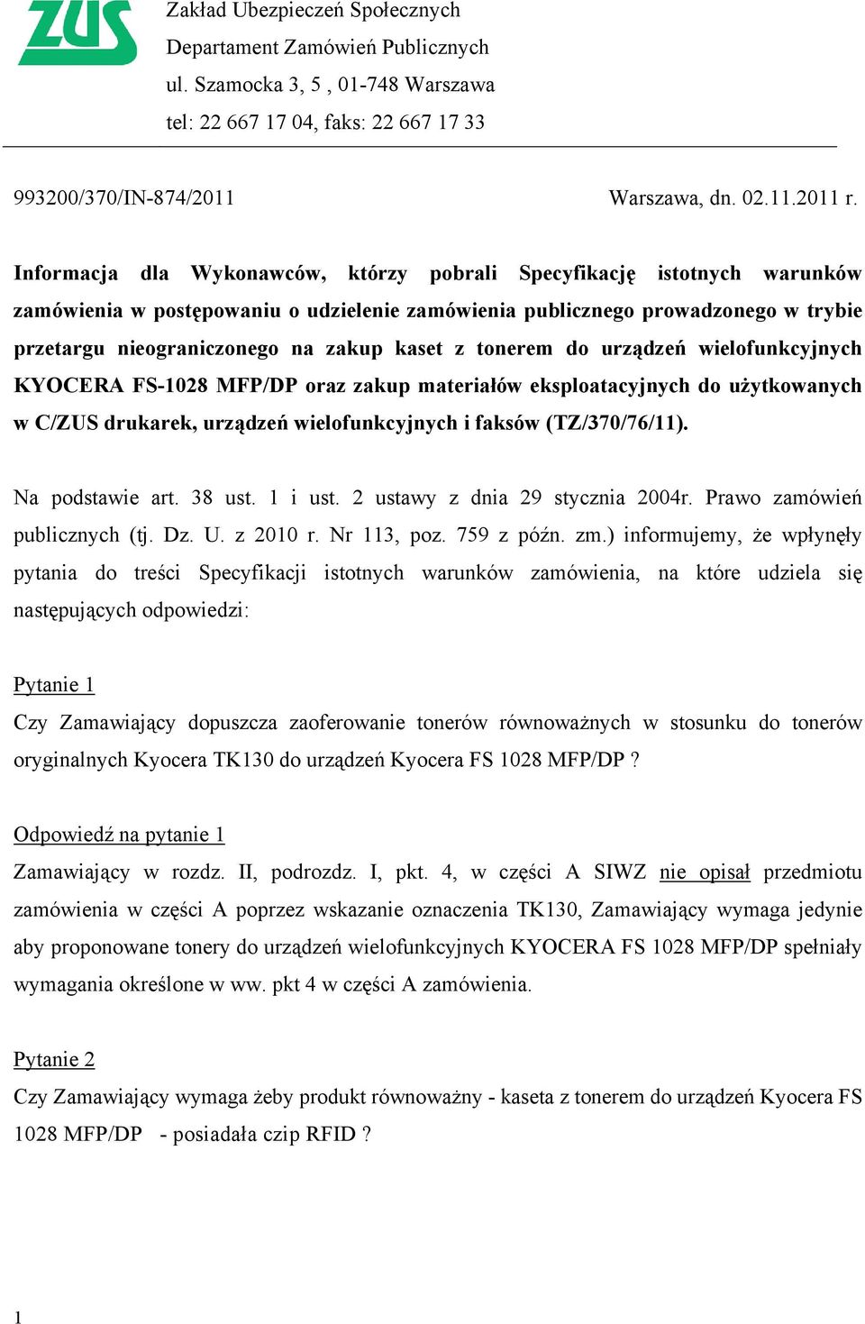 z tonerem do urządzeń wielofunkcyjnych KYOCERA FS-1028 MFP/DP oraz zakup materiałów eksploatacyjnych do użytkowanych w C/ZUS drukarek, urządzeń wielofunkcyjnych i faksów (TZ/370/76/11).