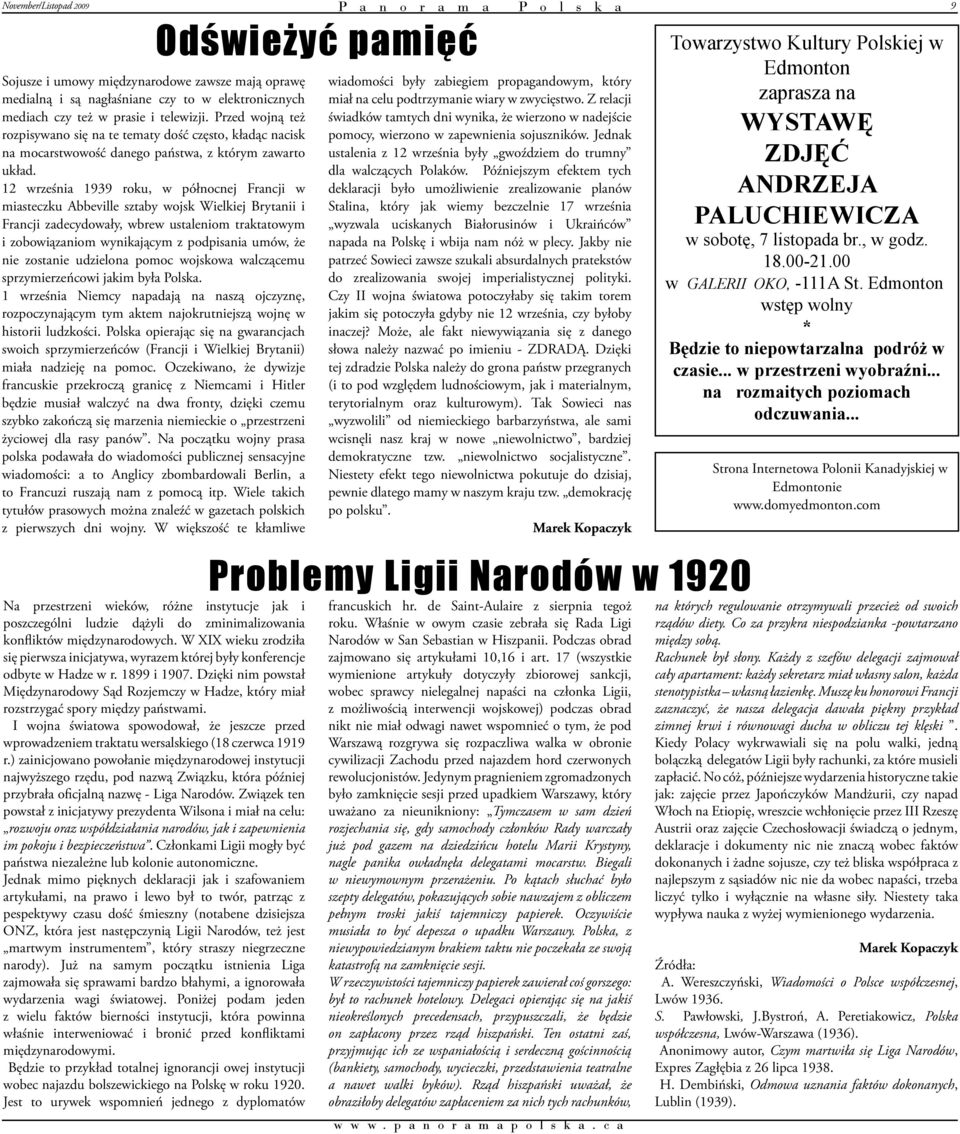 12 września 1939 roku, w północnej Francji w miasteczku Abbeville sztaby wojsk Wielkiej Brytanii i Francji zadecydowały, wbrew ustaleniom traktatowym i zobowiązaniom wynikającym z podpisania umów, że