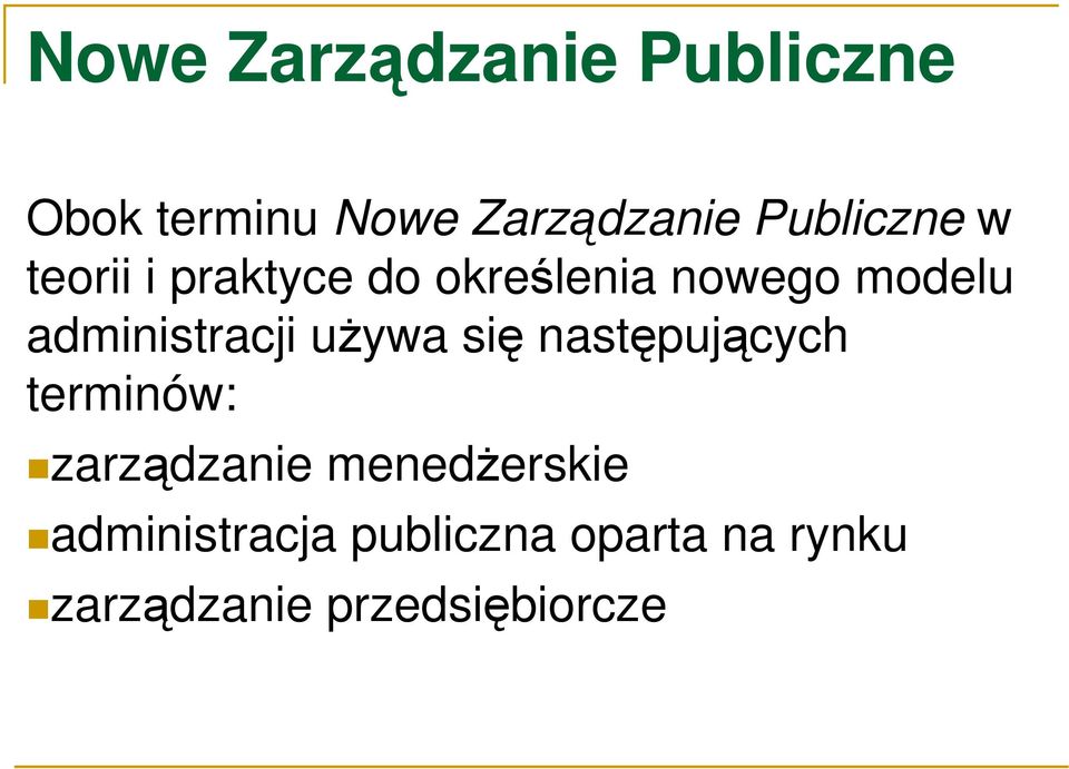 administracji uŝywa się następujących terminów: zarządzanie