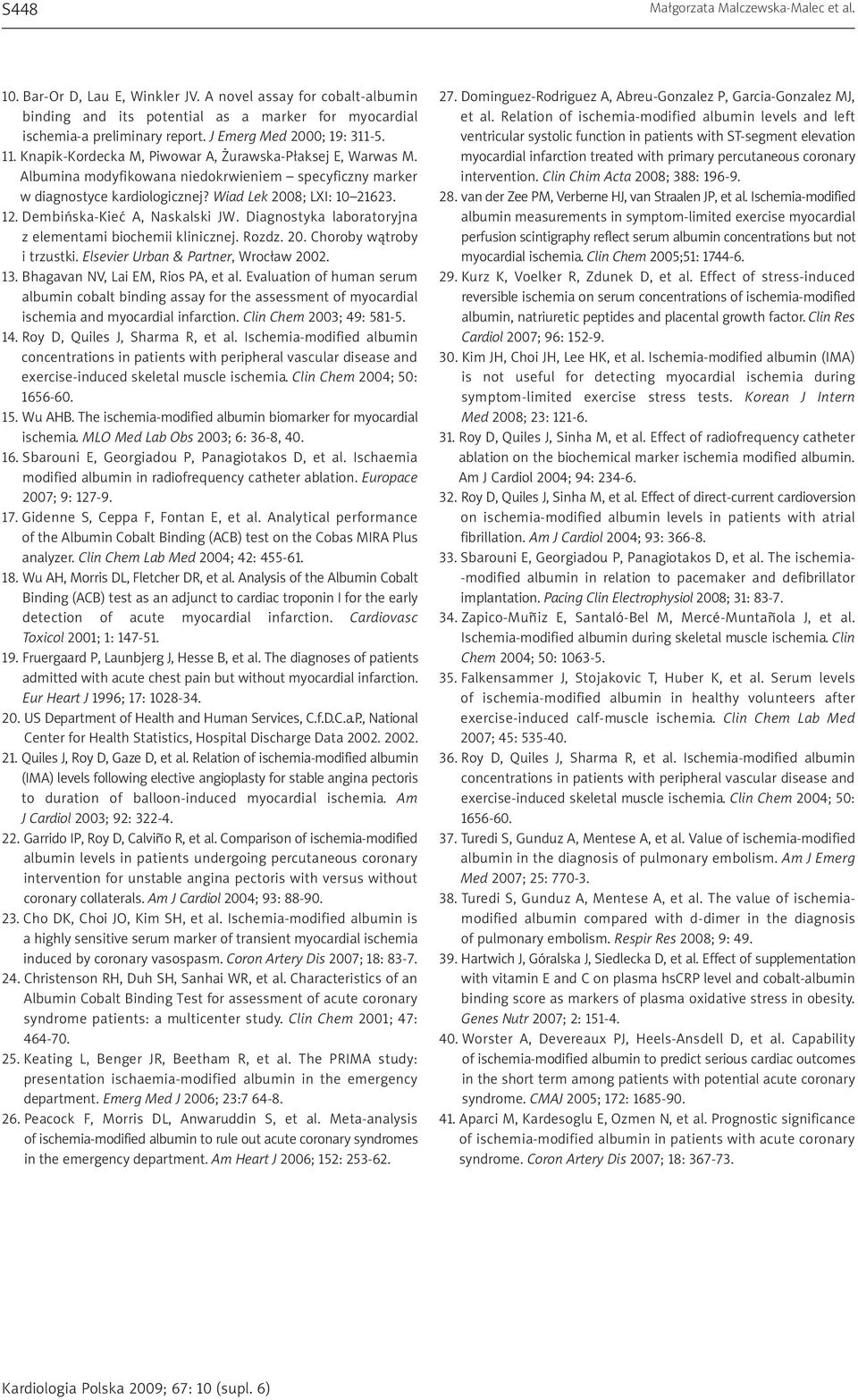 Wiad Lek 2008; LXI: 10 21623. 12. Dembińska-Kieć A, Naskalski JW. Diagnostyka laboratoryjna z elementami biochemii klinicznej. Rozdz. 20. Choroby wątroby i trzustki.