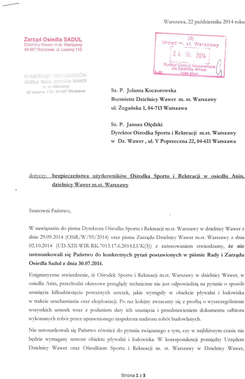 .. Sz. P. Jolanta Koczorowska Burmistrz Dzielnicy Wawer m. st. Warszawy ul. Zeganska 1, 04-713Warszawa, I Sz. P. Janusz Oledzki Dyrektor Osrodka Sportu i Rekreacji m.st. Warszawy w Dz. Wawer, ul.