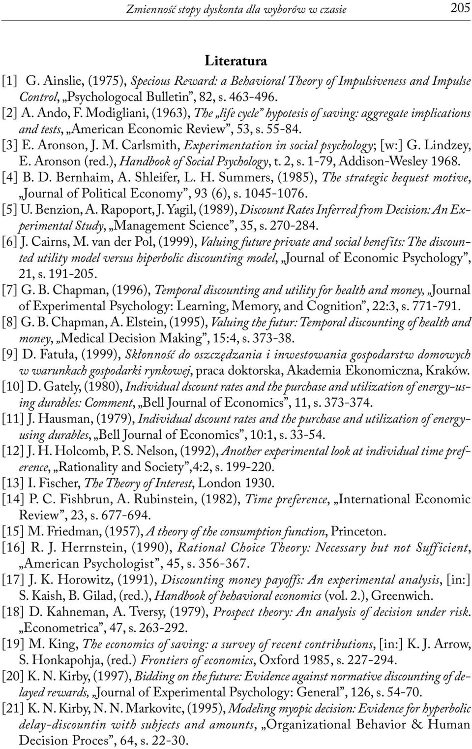 Lindzey, E. Aronson (red.), Handbook of Social Psychology, t. 2, s. 1-79, Addison-Wesley 1968. [4] B. D. Bernhaim, A. Shleifer, L. H. Summers, (1985), The strategic bequest motive, Journal of Political Economy, 93 (6), s.