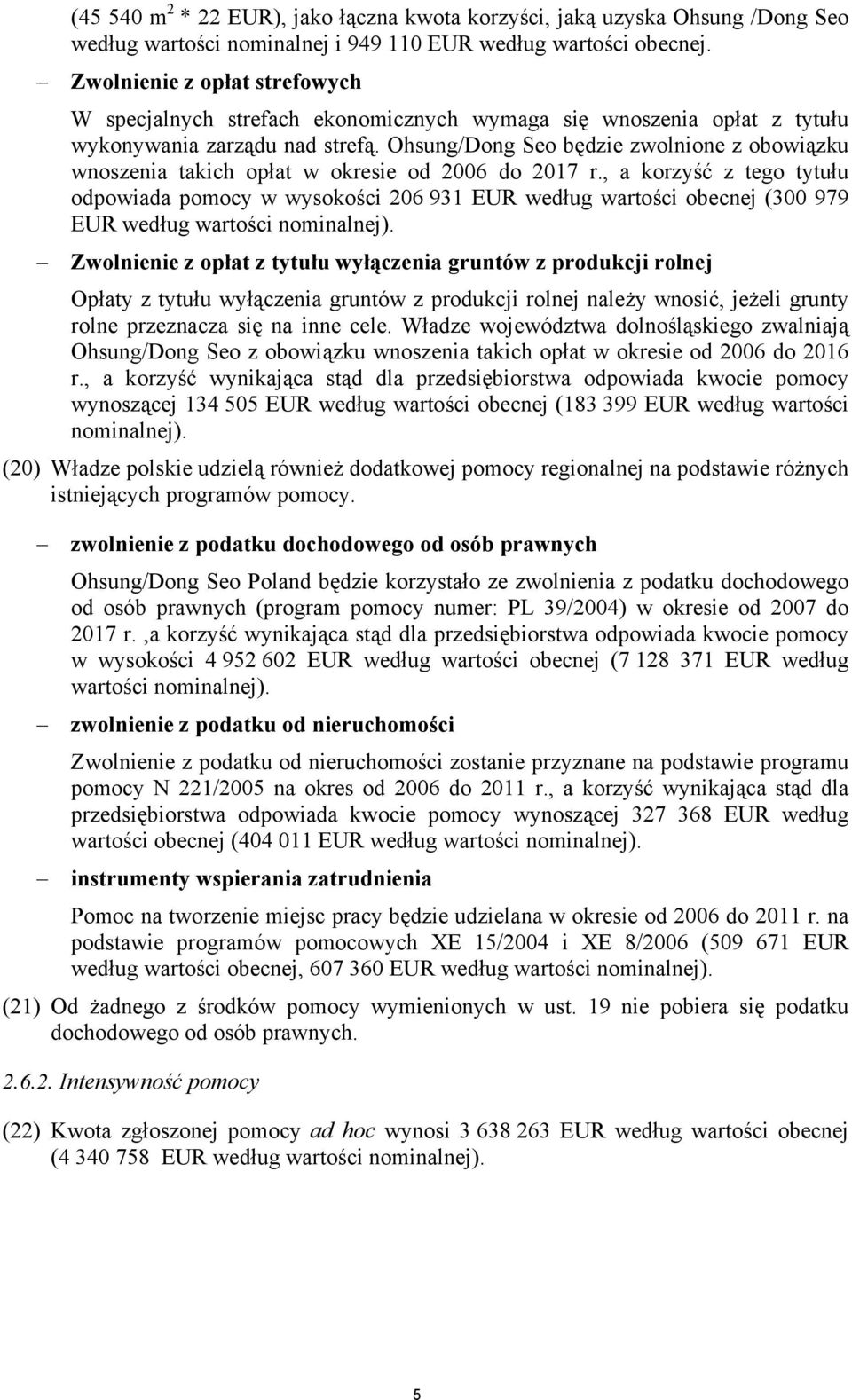 Ohsung/Dong Seo będzie zwolnione z obowiązku wnoszenia takich opłat w okresie od 2006 do 2017 r.