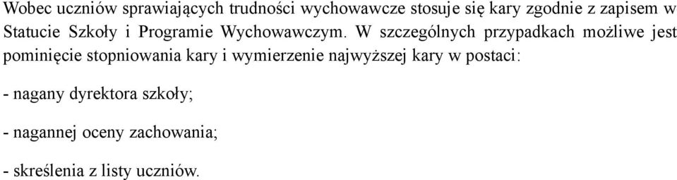 W szczególnych przypadkach możliwe jest pominięcie stopniowania kary i