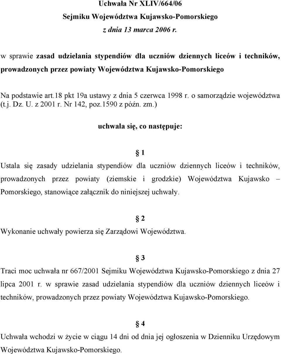 o samorządzie województwa (t.j. Dz. U. z 2001 r. Nr 142, poz.1590 z późn. zm.