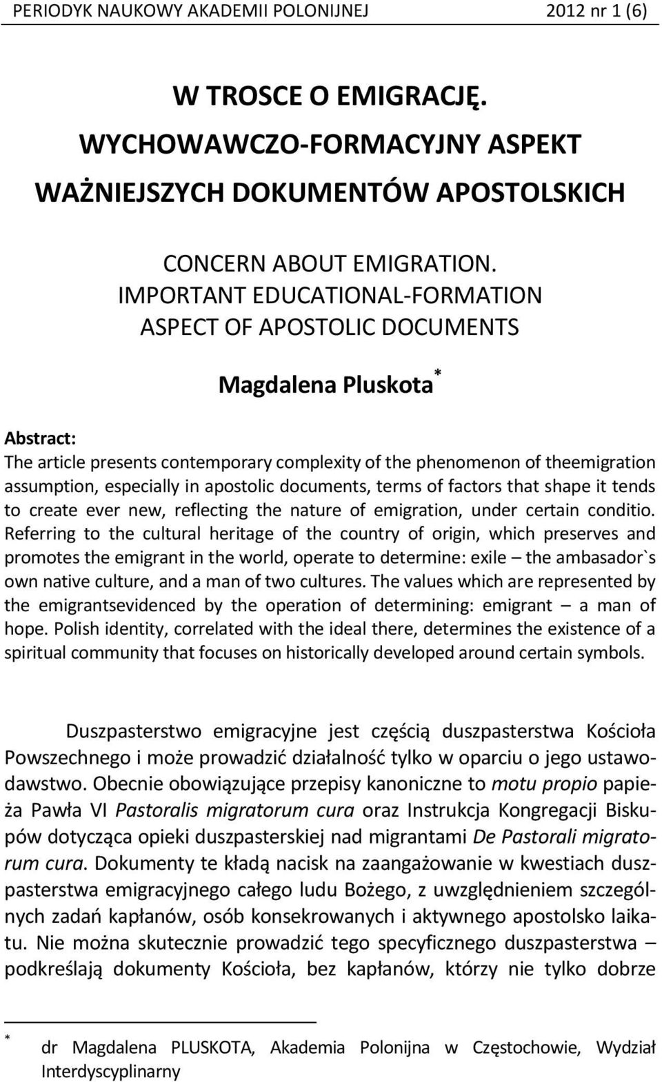 apostolic documents, terms of factors that shape it tends to create ever new, reflecting the nature of emigration, under certain conditio.