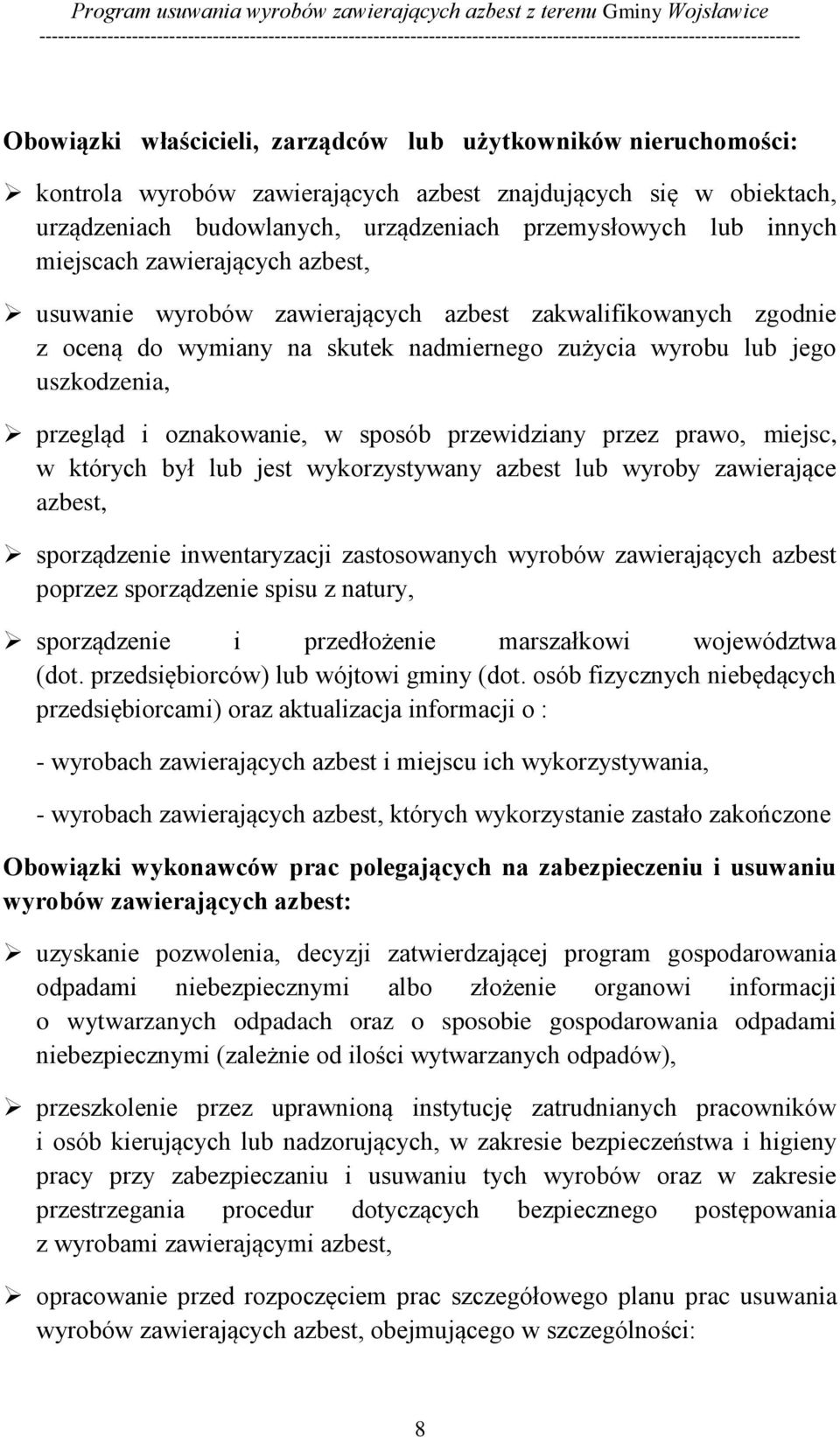 sposób przewidziany przez prawo, miejsc, w których był lub jest wykorzystywany azbest lub wyroby zawierające azbest, sporządzenie inwentaryzacji zastosowanych wyrobów zawierających azbest poprzez