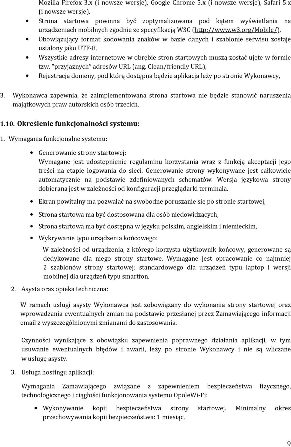 org/mobile/), Obowiązujący format kodowania znaków w bazie danych i szablonie serwisu zostaje ustalony jako UTF-8, Wszystkie adresy internetowe w obrębie stron startowych muszą zostać ujęte w formie