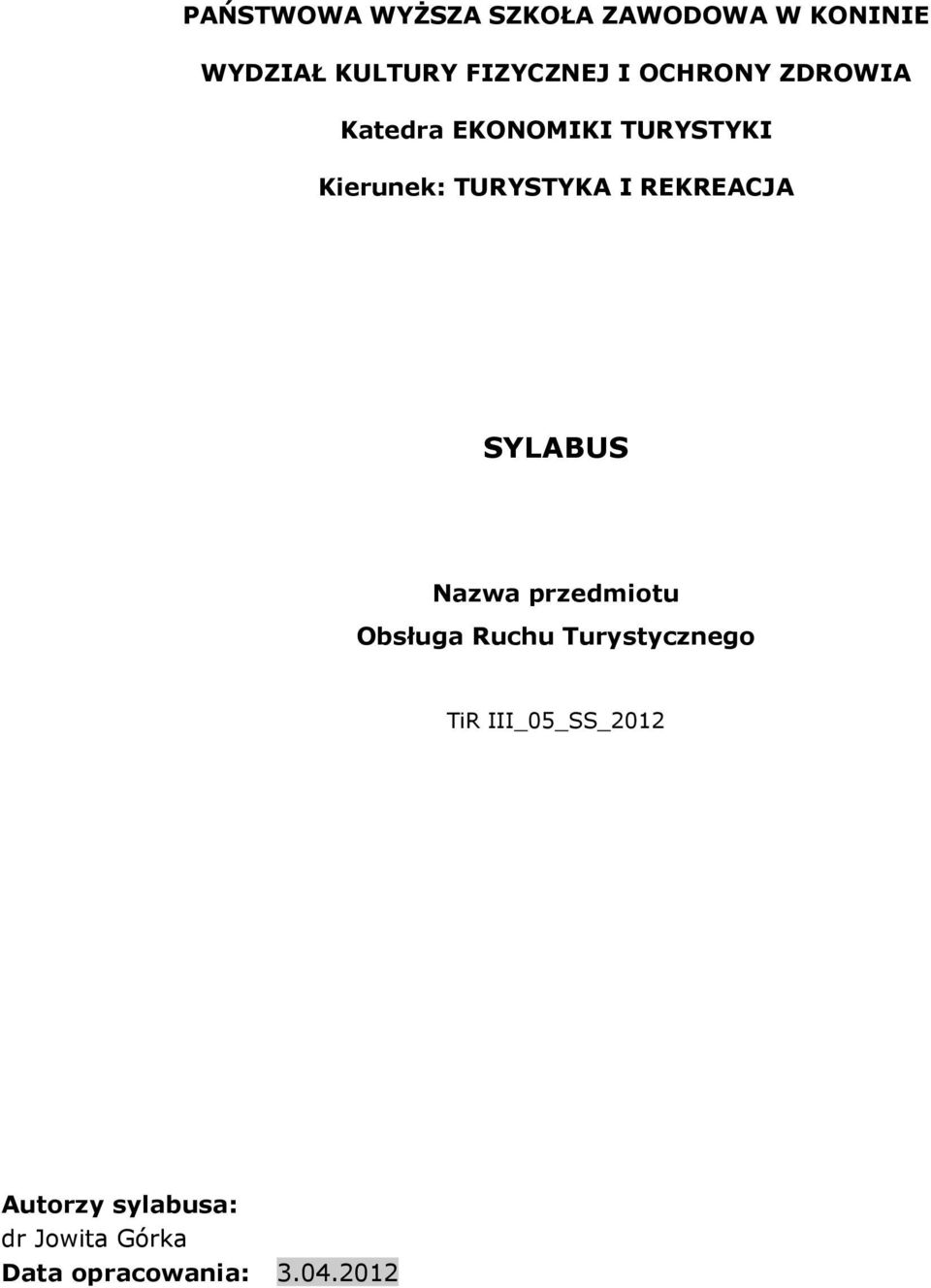 REKREACJA SYLABUS Nazwa przedmiotu Obsługa Ruchu Turystycznego TiR