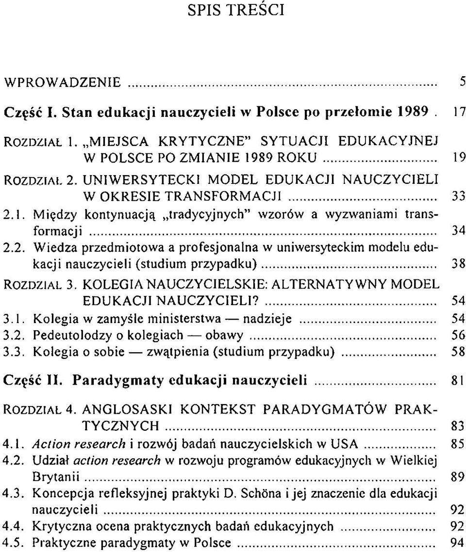 U N IW ER SY TE C K I M O D EL EDUK ACJI N A U CZY C IELI W OK RESIE TRA N SFO RM A CJI... 33 2.
