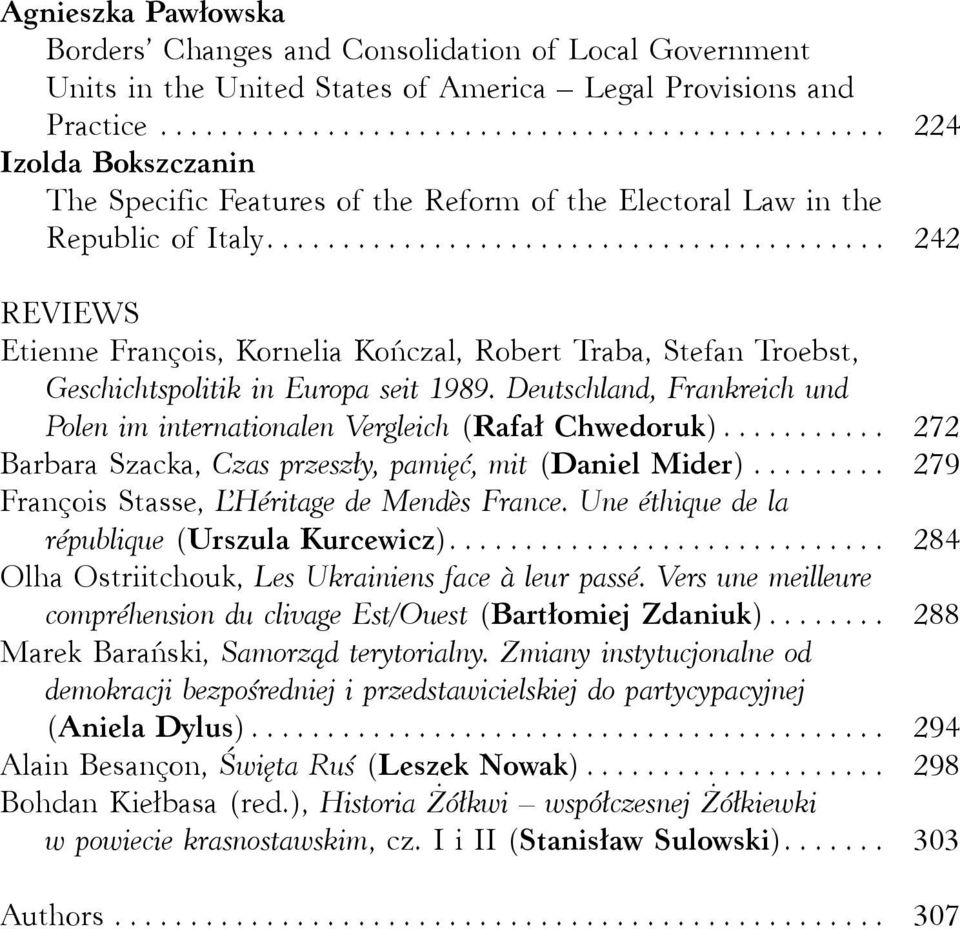 ........................................ 242 REVIEWS Etienne François, Kornelia Kończal, Robert Traba, Stefan Troebst, Geschichtspolitik in Europa seit 1989.