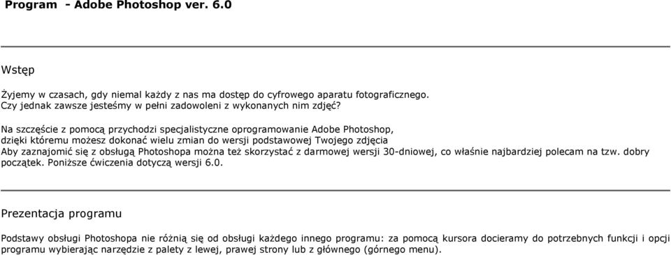 Photoshopa można też skorzystać z darmowej wersji 30-