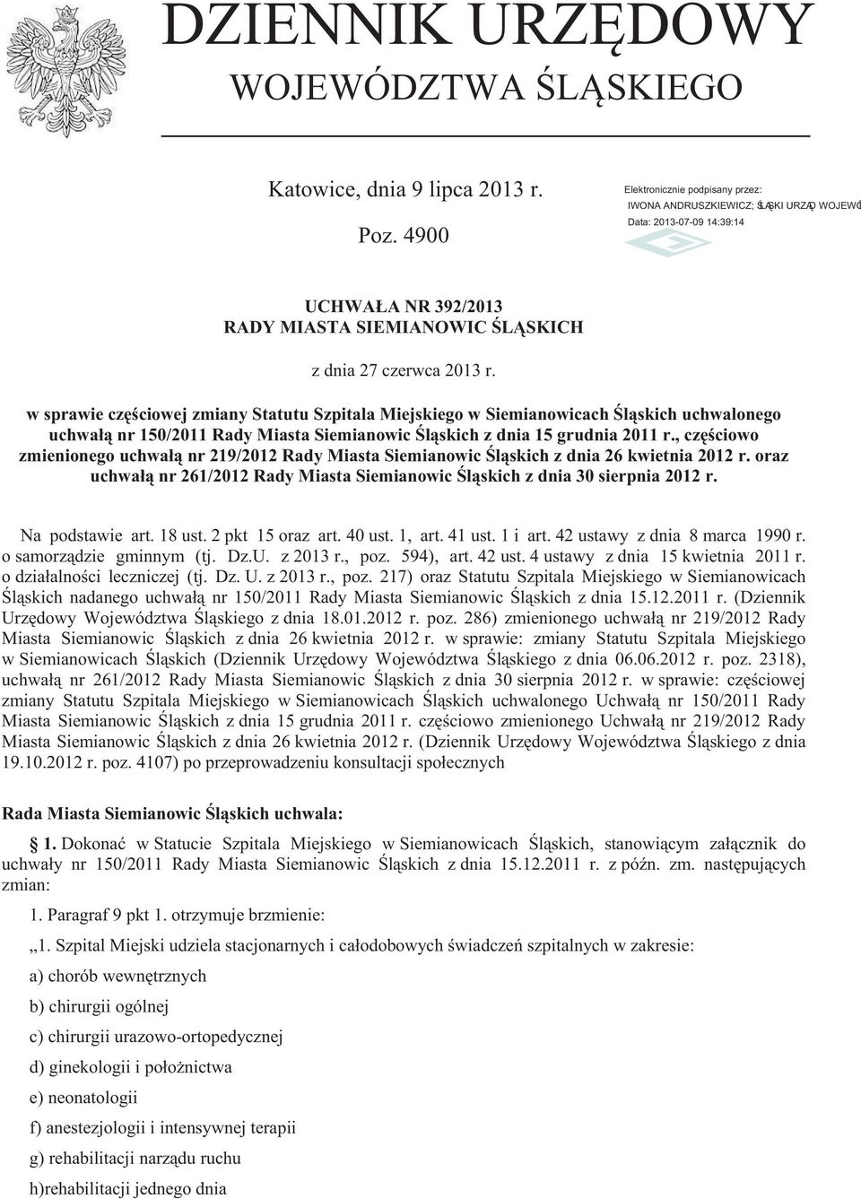 w sprawie częściowej zmiany Statutu Szpitala Miejskiego w Siemianowicach Śląskich uchwalonego uchwałą nr 150/2011 Rady Miasta Siemianowic Śląskich z dnia 15 grudnia 2011 r.