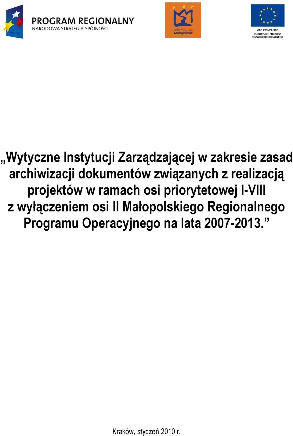 priorytetowej I-VIII z wyłączeniem osi II Małopolskiego