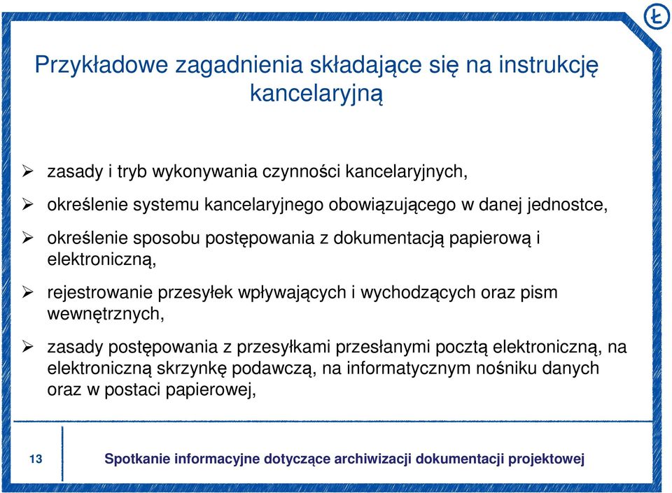 i elektroniczną, rejestrowanie przesyłek wpływających i wychodzących oraz pism wewnętrznych, zasady postępowania z