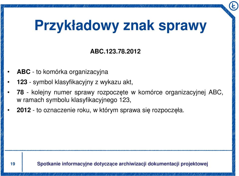 wykazu akt, 78 - kolejny numer sprawy rozpoczęte w komórce