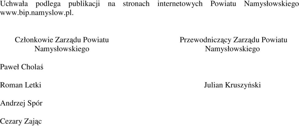 Członkowie Zarządu Powiatu Namysłowskiego Przewodniczący