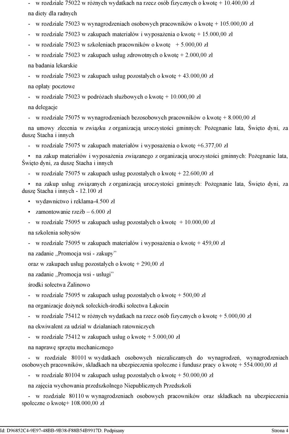 000,00 zł - w rozdziale 75023 w zakupach usług zdrowotnych o kwotę + 2.000,00 zł na badania lekarskie - w rozdziale 75023 w zakupach usług pozostałych o kwotę + 43.