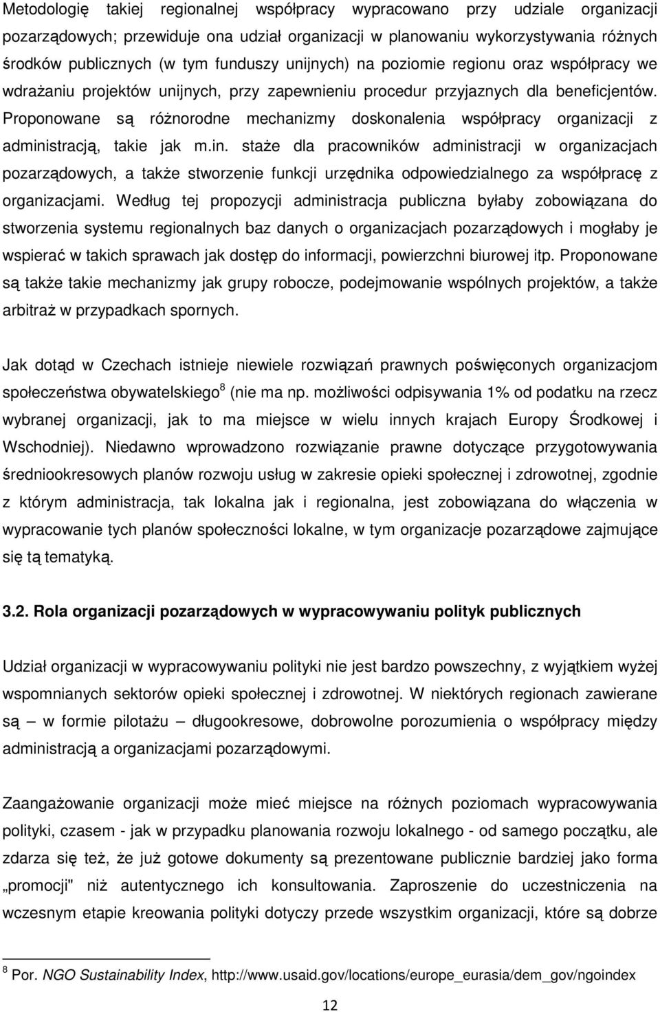 Proponowane są róŝnorodne mechanizmy doskonalenia współpracy organizacji z admini