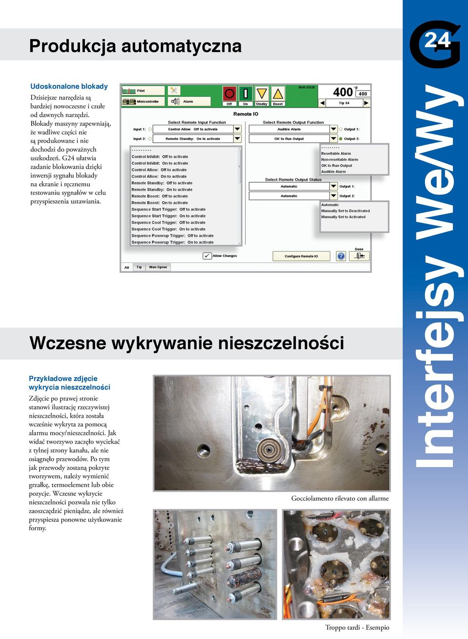 G24 ułatwia zadaie blokowaia dzięki iwersji sygału blokady a ekraie i ręczemu testowaiu sygałów w celu przyspieszeia ustawiaia.