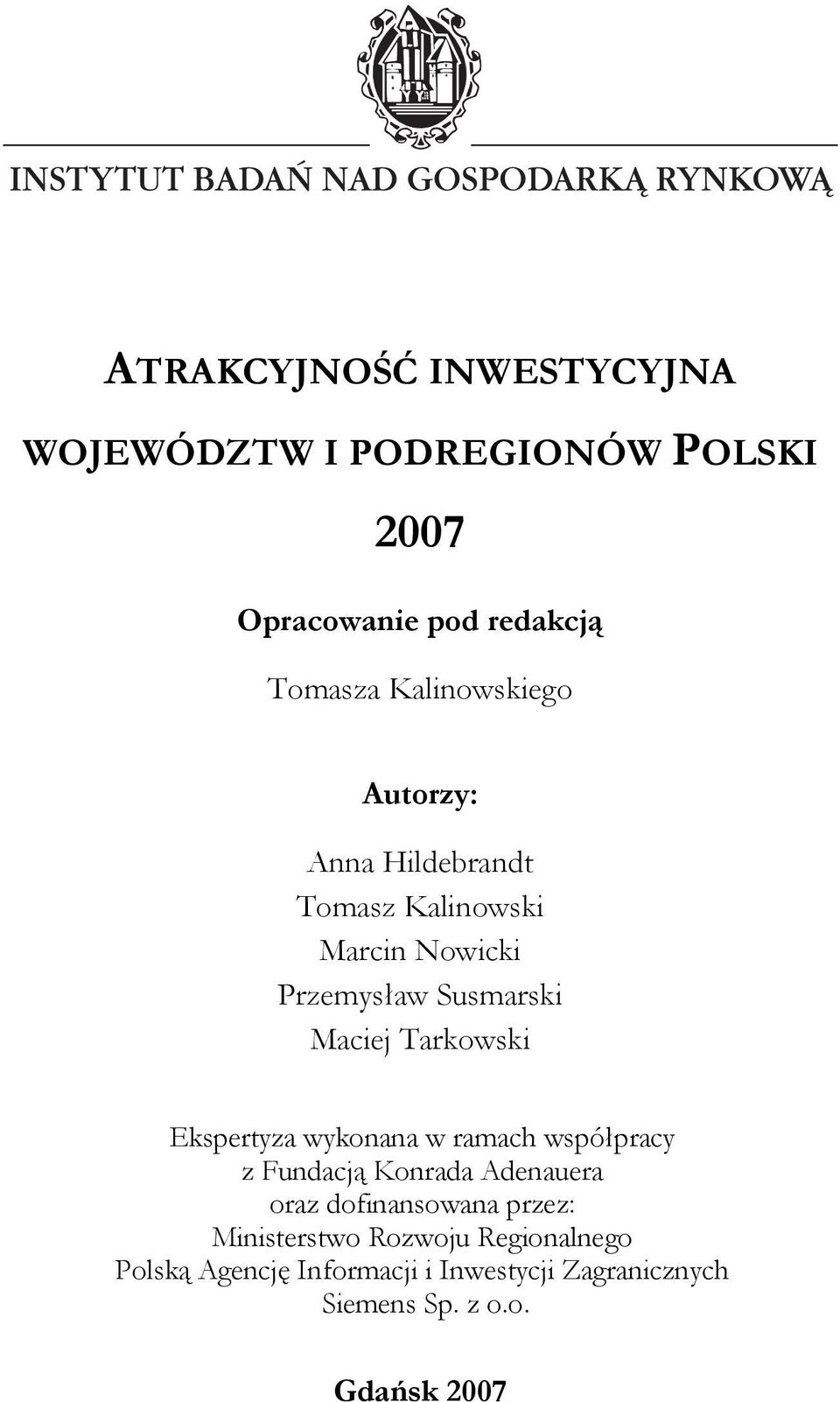 Tarkowski Ekspertyza wykonana w ramach współpracy z Fundacją Konrada Adenauera oraz dofinansowana przez: