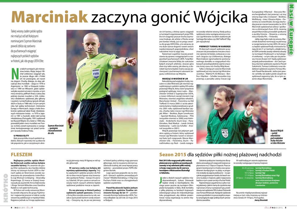 Kolejnymi nominacjami Szymon Marciniak powoli zbliża się zarówno do pucharowych osiągnięć najlepszych polskich sędziów w historii, jak i do grupy UEFA Elite.