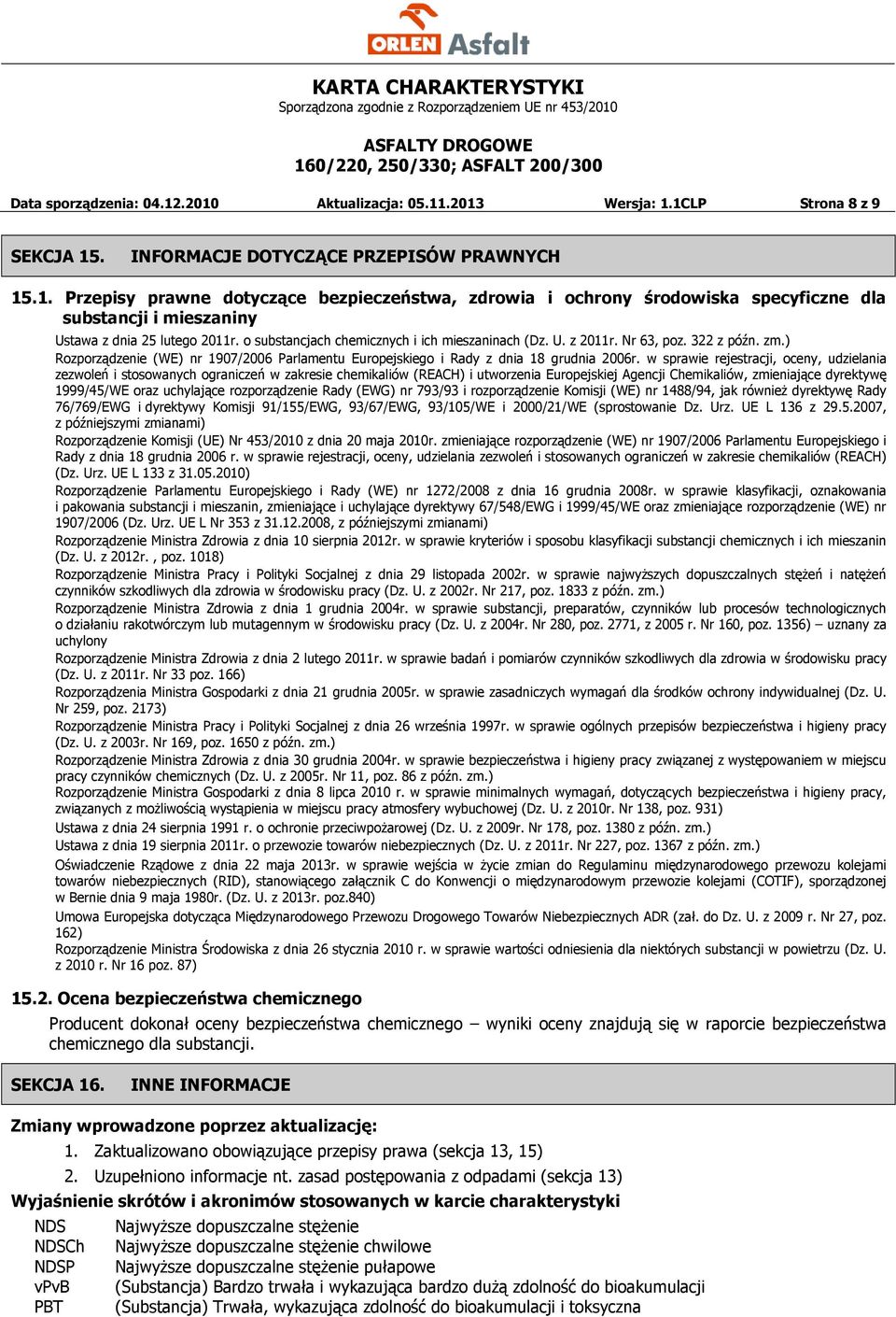 w sprawie rejestracji, oceny, udzielania zezwoleń i stosowanych ograniczeń w zakresie chemikaliów (REACH) i utworzenia Europejskiej Agencji Chemikaliów, zmieniające dyrektywę 1999/45/WE oraz