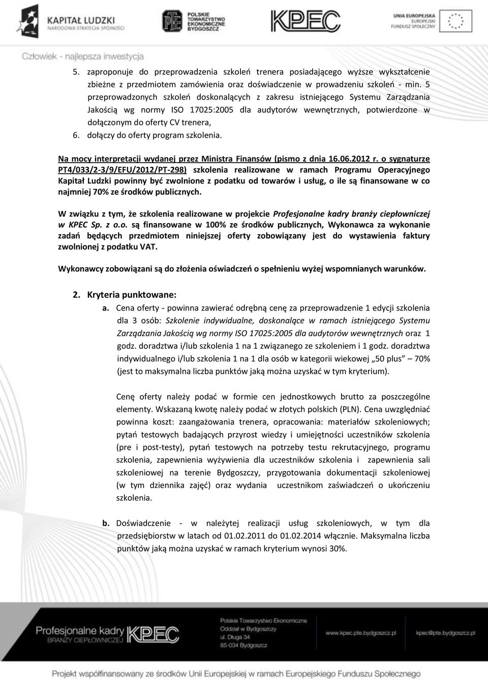 dołączy do oferty program szkolenia. Na mocy interpretacji wydanej przez Ministra Finansów (pismo z dnia 16.06.2012 r.