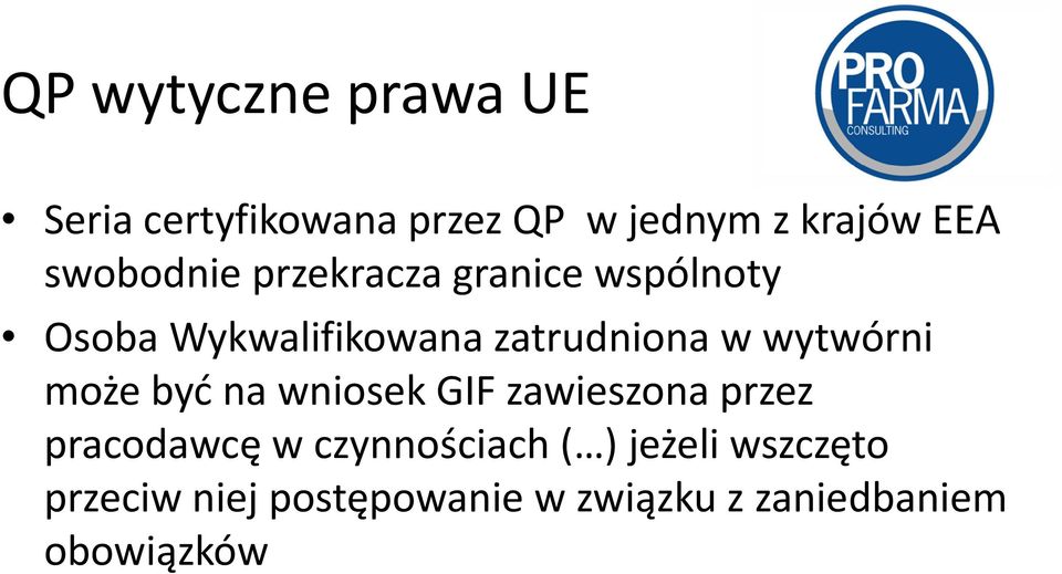 wytwórni może być na wniosek GIF zawieszona przez pracodawcę w czynnościach