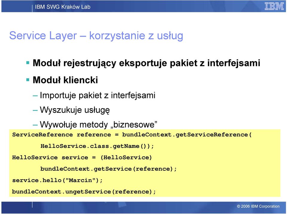 = bundlecontext.getservicereference( HelloService.class.